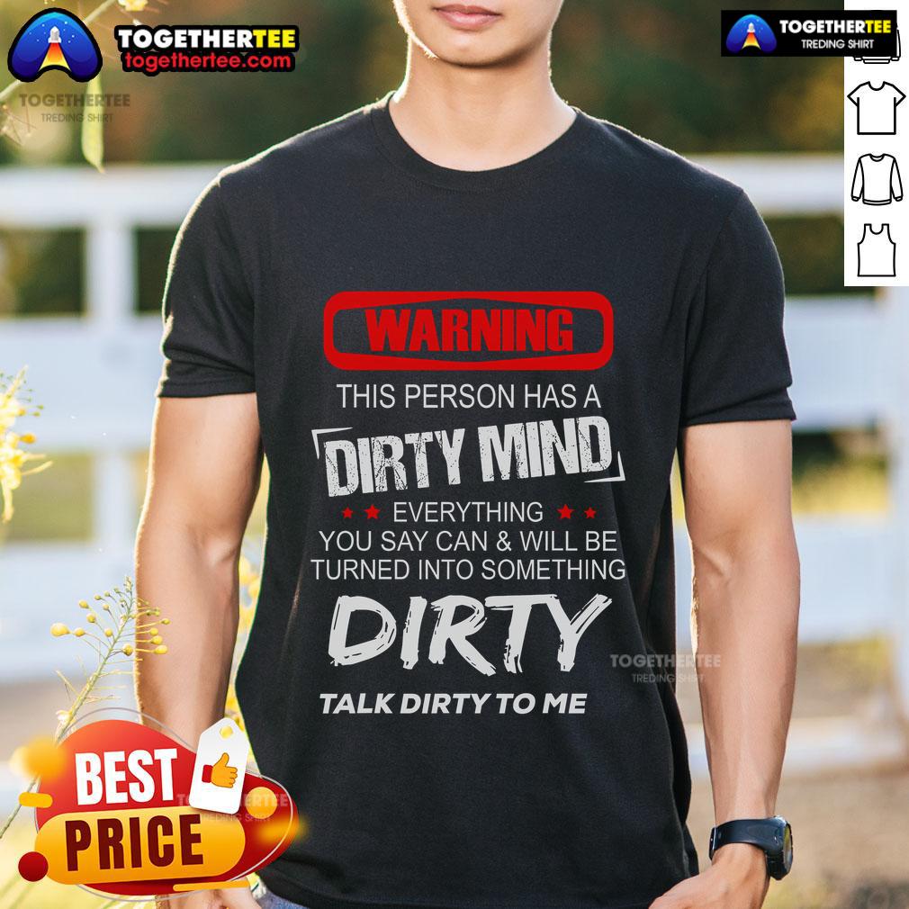 Alt Text: Funny T-Shirt with 'Top Warning: This Person Has A Dirty Mind' text, perfect for humor lovers and cheeky gifts.