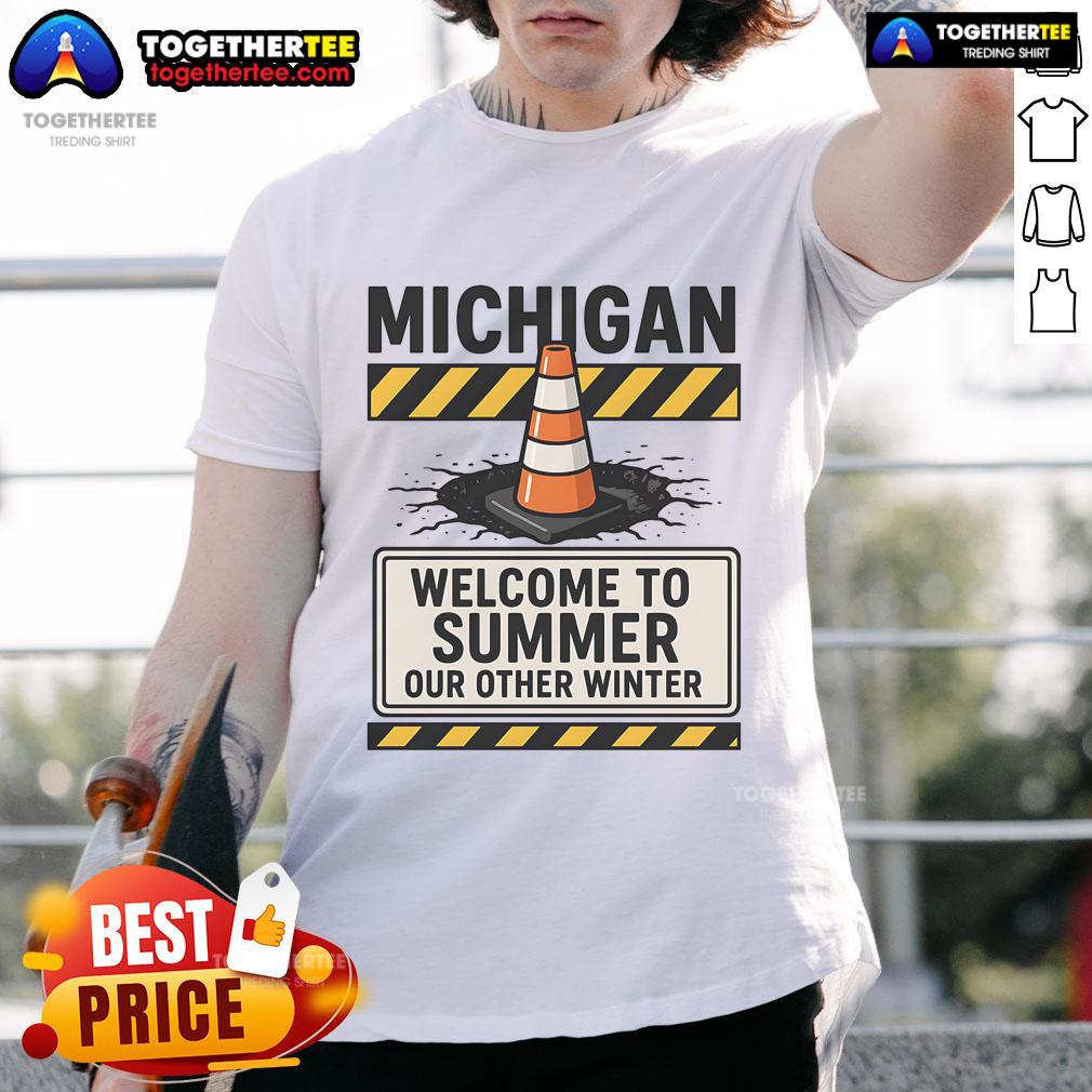 Alt Text: Funny Michigan Summer Our Other Winter Construction Season T-Shirt featuring a humorous design about summer construction in Michigan.