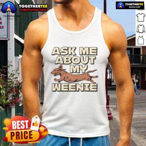 Colorful 'Ask Me About My Weenie' tank top displayed on a hanger, perfect for casual summer outfits and dog lovers.