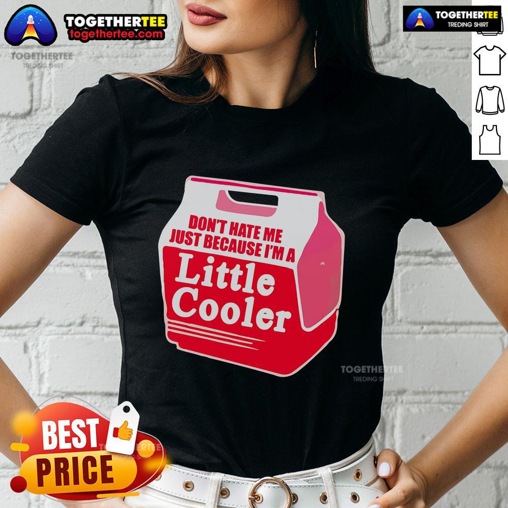 Stylish 'Don't Hate Me Because I'm A Little Cooler' cooling box ladies tee in vibrant colors, perfect for summer outings.