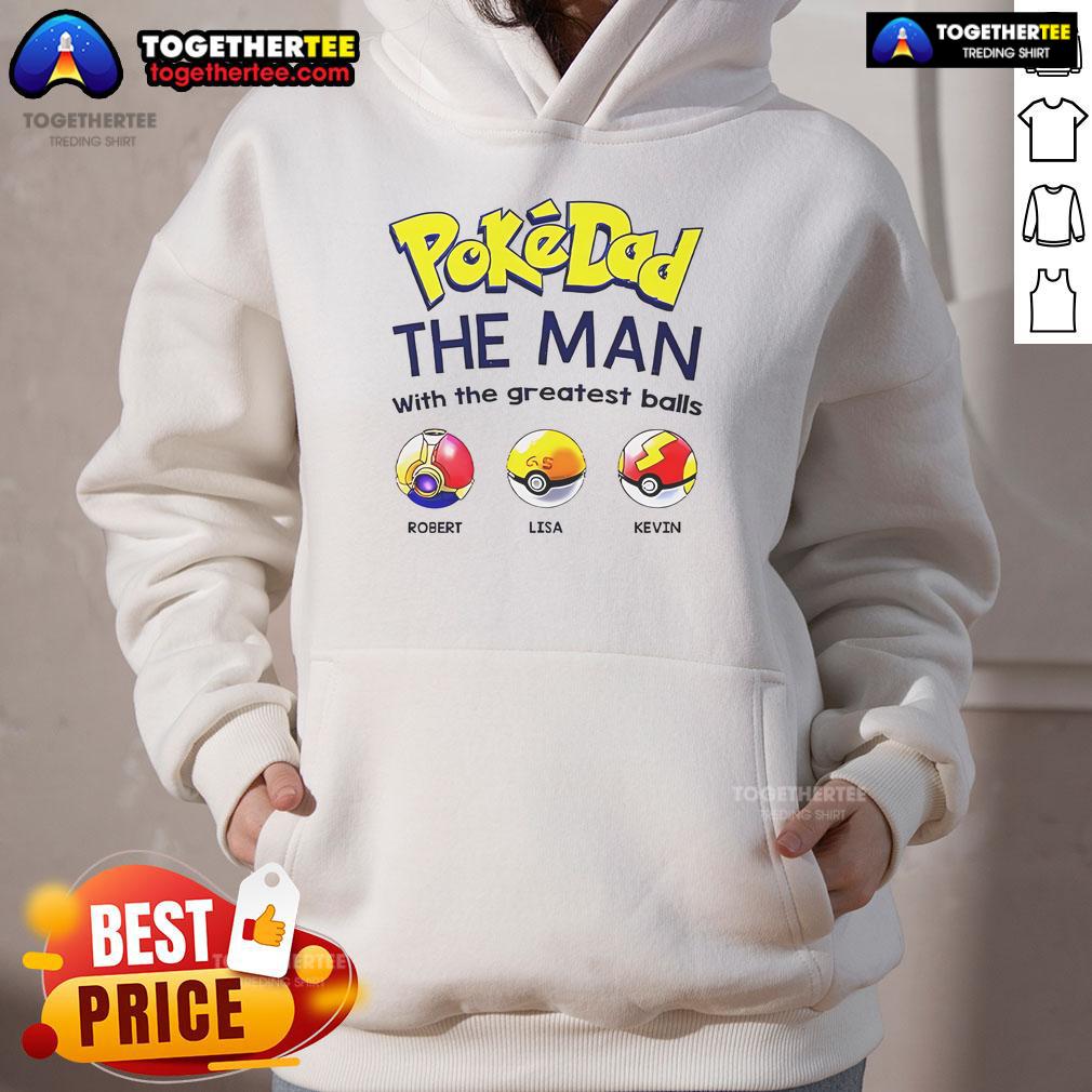 Man wearing 'Nice Pokedad The Man With The Greatest Balls' hoodie, showcasing a fun and quirky design for Pokemon fans.