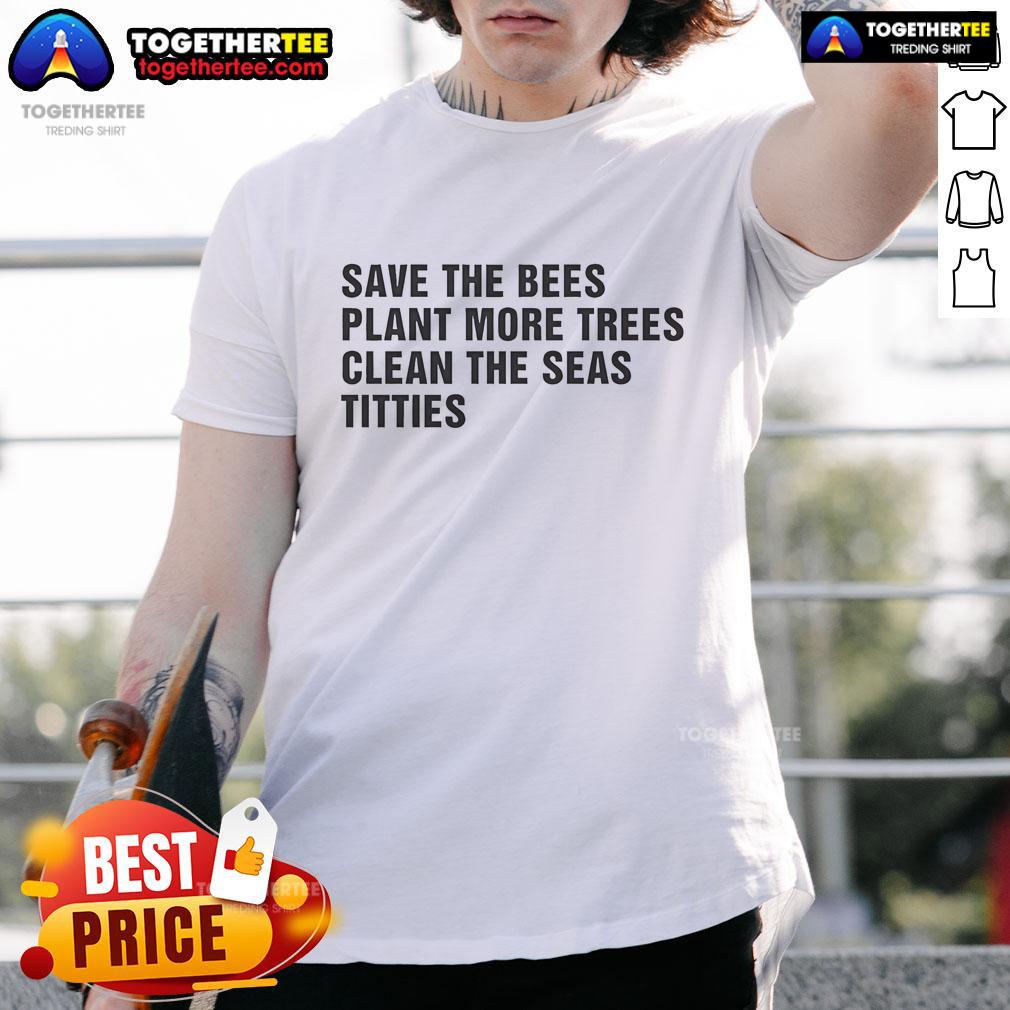 Save the Bees, Plant More Trees, Clean the Seas T-shirt featuring a vibrant eco-friendly design for nature lovers.
