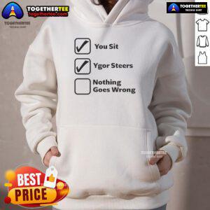 Cozy Nice You Sit Ygor Steers Nothing Goes Wrong Hoodie in a vibrant color, perfect for casual wear and street style.