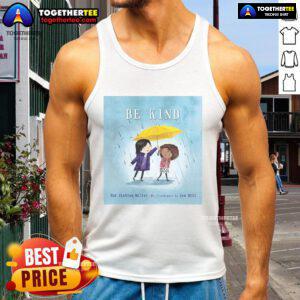 Alt Text: Official Be Kind tank top featuring the design by Zeitlow Miller and Pat Hill, perfect for spreading kindness.