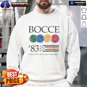 Alt Text: Official Bocce 83 International Bocce Ball Tournament sweatshirt featuring vibrant design and tournament logo.