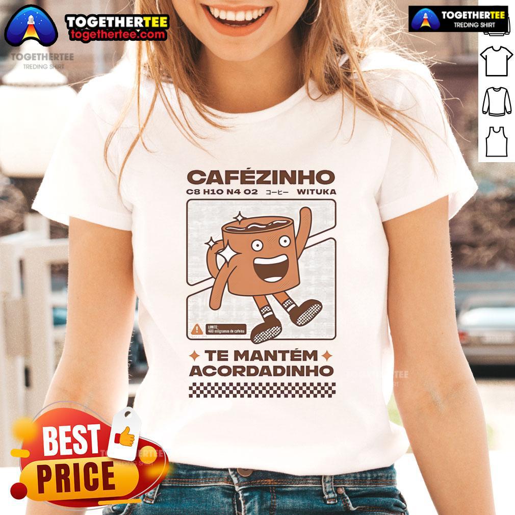 Official Cafezinho Te Mantem Acordadinho Wituka Ladies Tee featuring a stylish design perfect for coffee lovers.