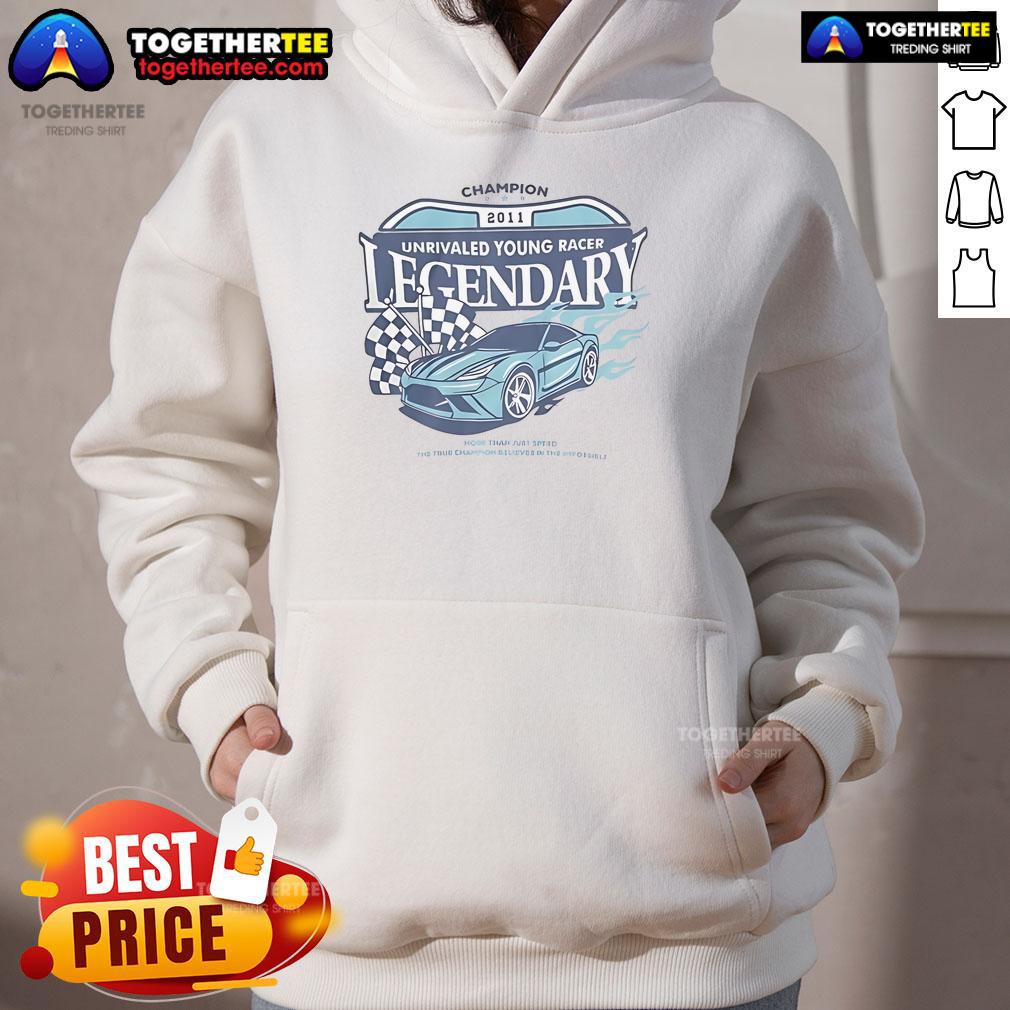 Official Champion 2011 Unrivaled Young Racer Legendary Hoodie showcasing a stylish design for racing enthusiasts.