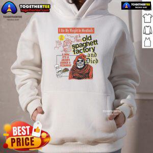 Official I Ate My Weight In Meatballs hoodie from The Very Old Spaghetti Factory, featuring a fun, playful design.
