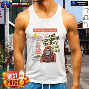 Official I Ate My Weight In Meatballs Tank Top from The Very Old Spaghetti Factory, featuring fun graphic design.
