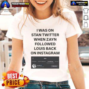 Official I Was On Stan Twitter when Zayn followed Louis back on Instagram - Louis T91 Ladies Tee design