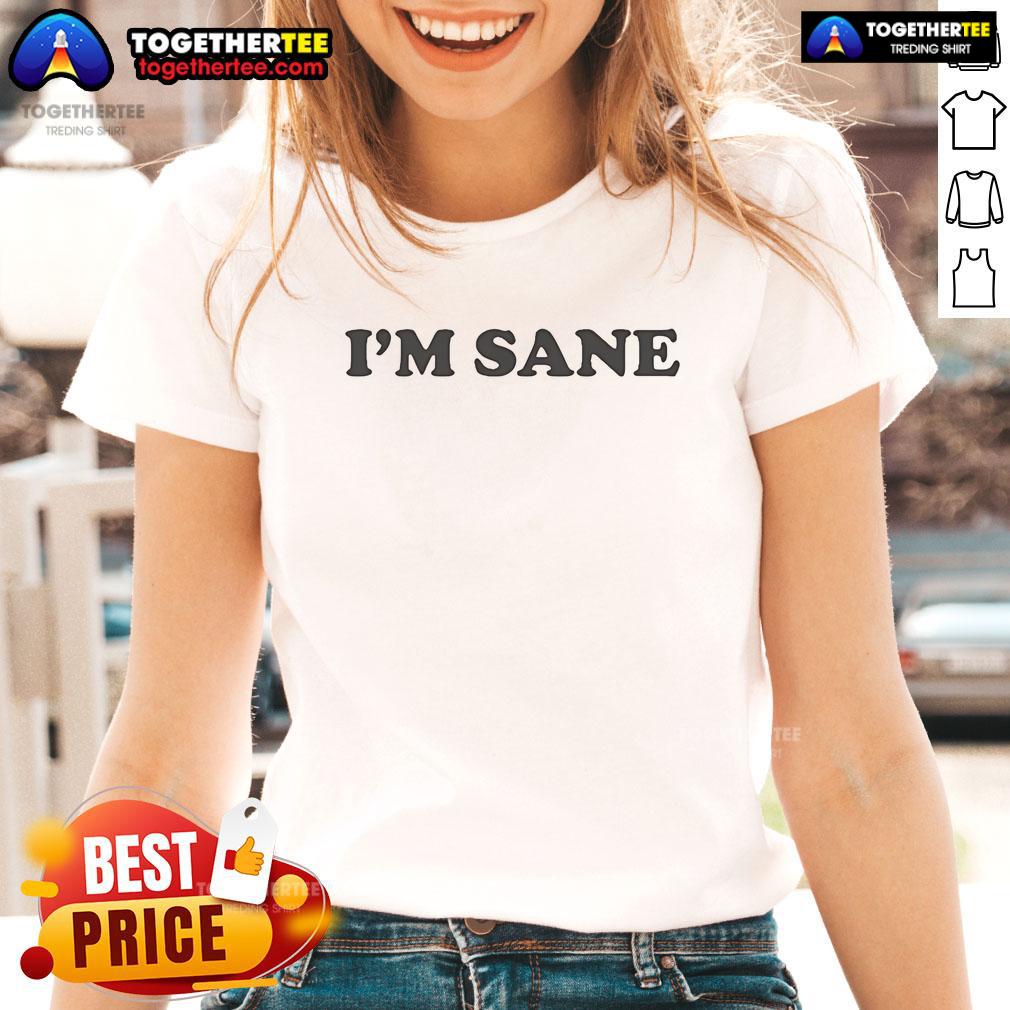 Official Im Sane Ladies Tee features a stylish design, perfect for casual wear and expressing individuality.