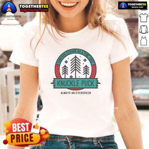 Alt Text: Official Knuckle Puck ladies tee featuring Always an Evergreen, Forever Strong as a Pine Tree design for music lovers.