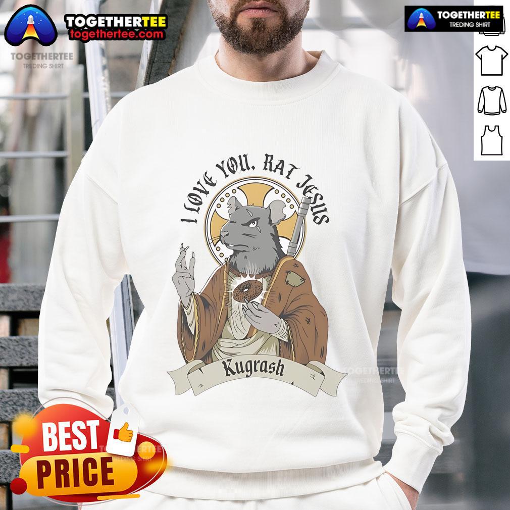 Alt Text: Official Kugrash I Love You Rat Jesus Sweatshirt featuring a unique design and vibrant colors for fans.