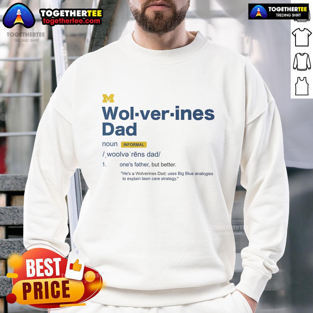 Official Michigan Wolverines Dad Definition Sweatshirt featuring a bold graphic and cozy design for proud Wolverines fans.