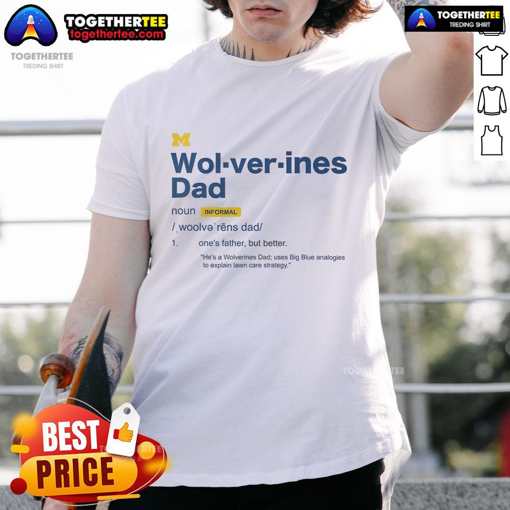 Official Michigan Wolverines Dad Definition T-Shirt featuring bold graphics and a comfortable fit for proud fathers.