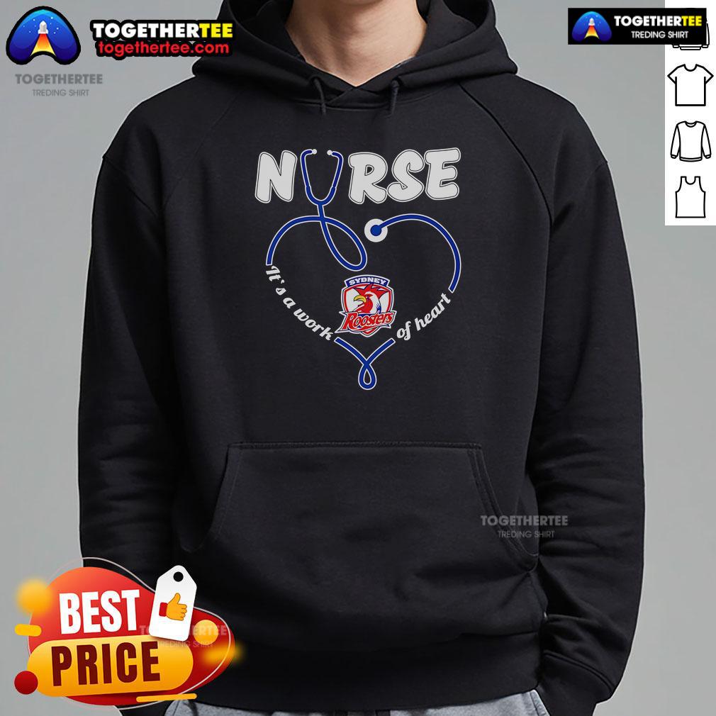 Alt Text: Official Nurse 'It's A Work Of Heart' Sydney Roosters Hoodie featuring vibrant team colors and a stylish design.