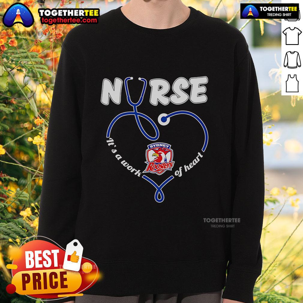 Official Nurse It's A Work Of Heart Sydney Roosters Sweatshirt featuring vibrant team colors and stylish design.