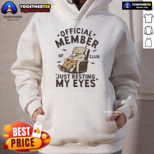 Cozy hoodie with 'Official Member of Club Just Resting My Eyes' graphic, perfect for lounging or casual outings.