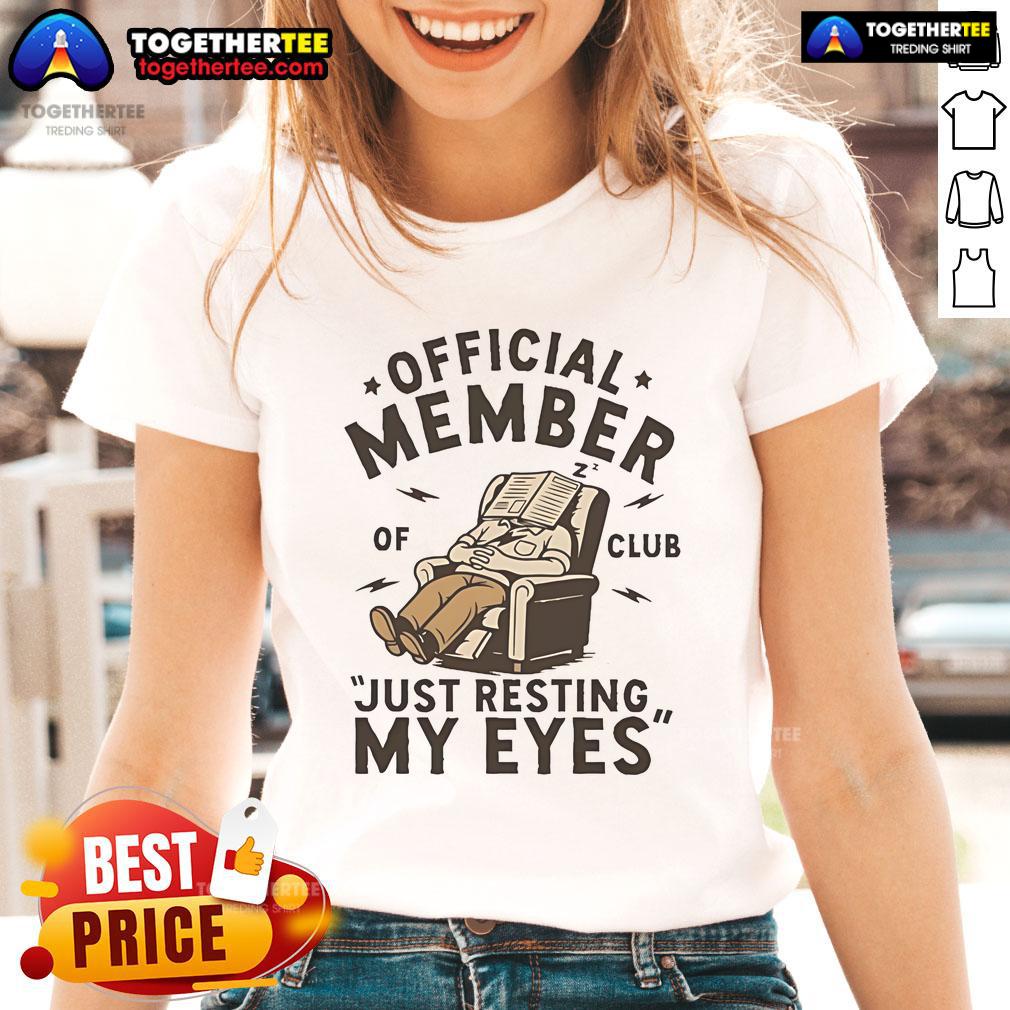 Official Member of Club Just Resting My Eyes Ladies Tee in soft cotton, perfect for casual outings and comfort.