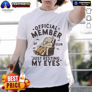 Alt Text: Official Member Of Club Just Resting My Eyes T-Shirt featuring a relaxed design and comfortable fit for casual wear.