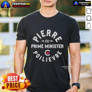 Official Pierre Poilievre Canada First T-Shirt promoting Pierre Poilievre for Prime Minister with bold graphics.