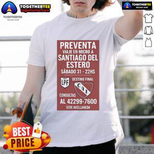 Alt Text: Official Preventa Viaje En Micro A Santiago Del Estero T-Shirt for Saturday 31, 22:00 hours event.