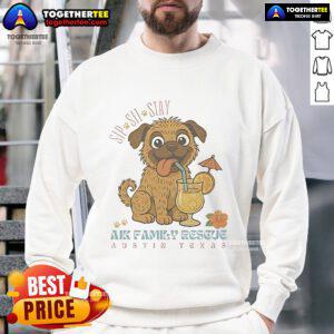 Ajk Family Rescue sweatshirt featuring 'Sip, Sit, Stay' design, perfect for dog lovers in Austin, Texas.