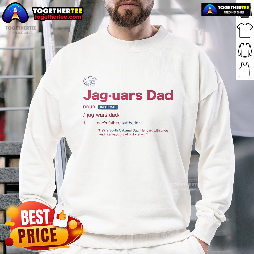 Alt Text: Official South Alabama Jaguars Dad Definition Sweatshirt featuring a stylish design for proud Jaguars fans.