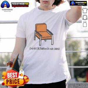 Official Stanton Chair Only Nu 176 Stanton St NYC 10002 Summer 2025 T-Shirt featuring bold graphic design.