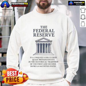 Official Federal Reserve sweatshirt showcasing its unique quasi-private structure in a stylish design.