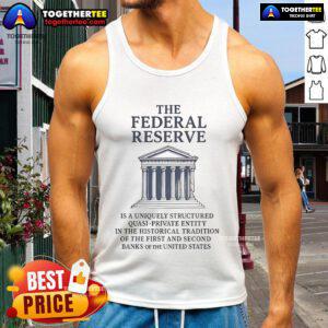 Tank top featuring the text 'The Federal Reserve: A Uniquely Structured Quasi-Private Entity' in a stylish design.