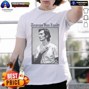 Alt Text: Official Townes Van Zandt The Late Great T-Shirt featuring iconic artwork and vintage style for music fans.