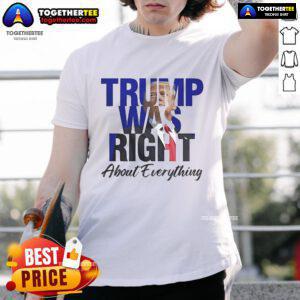 Official Trump Was Right About Everything Make America Great Again T-Shirt in red with bold white text design.