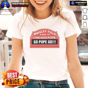 Official Wrigley Field Ladies Tee featuring 'Go Pope Go' slogan, perfect for Chicago Cubs fans and Pope Francis supporters.