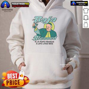 Premium Baja Blessed Rip Pope Francis A Life Lived Mas Hoodie featuring vibrant colors and unique design elements.