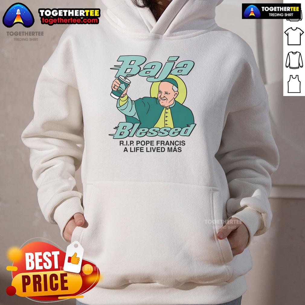 Premium Baja Blessed Rip Pope Francis A Life Lived Mas Hoodie featuring vibrant colors and unique design elements.