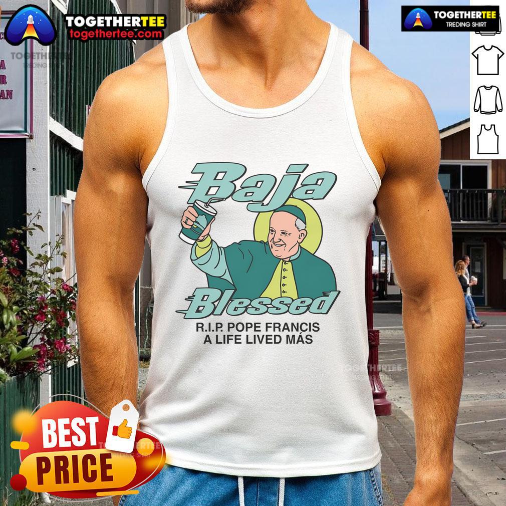 Premium Baja Blessed Rip Pope Francis A Life Lived Ms Tank Top featuring vibrant colors and stylish design for casual wear.