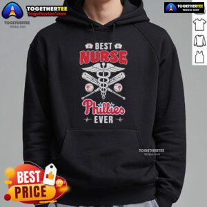 Premium Best Nurse Philadelphia Phillies Ever Hoodie featuring team logo and vibrant colors, perfect for fans and nurses.