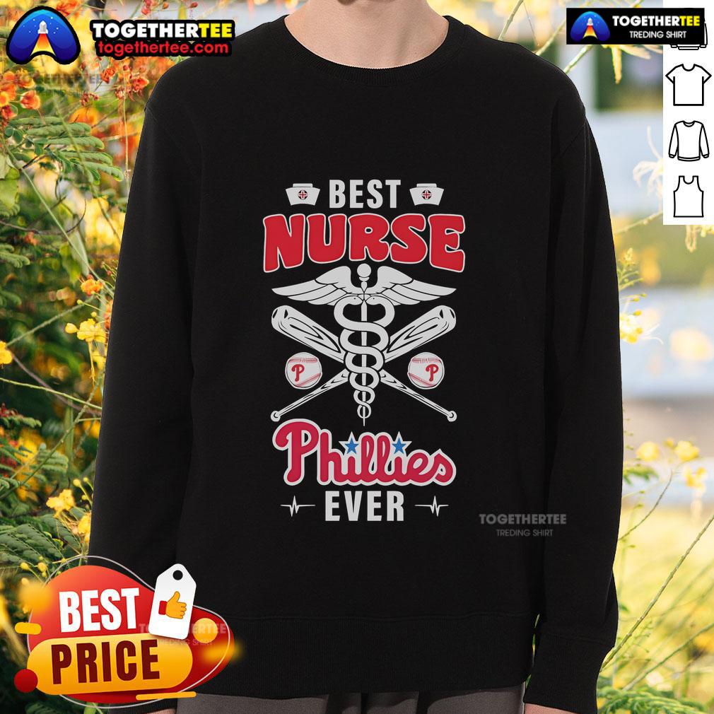Premium Best Nurse Philadelphia Phillies Ever Sweatshirt featuring team logo and comfortable design for fans.