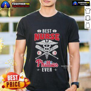 Premium Best Nurse Philadelphia Phillies Ever T-Shirt featuring vibrant team colors and a stylish design for fans.
