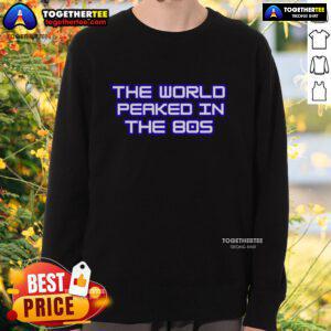 Premium The World Peaked In The 80s Sweatshirt in vintage style, perfect for retro fashion enthusiasts and nostalgia lovers.