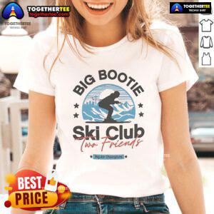 Premium Two Friends Big Bootie Ski Club Big Air Champions Ladies Tee featuring fun ski-themed graphic design.
