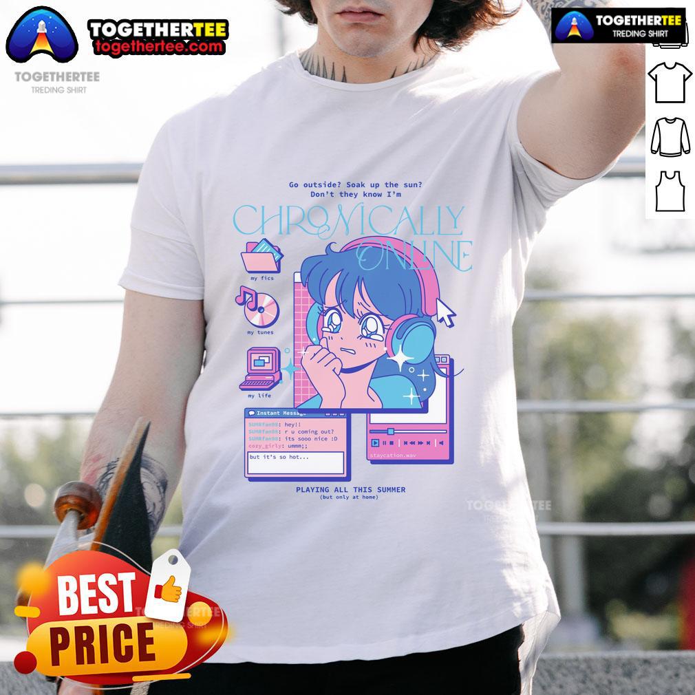 Funny retro anime T-shirt featuring 'Pretty Go Outside Don't They Know I'm Chronically Online' text design.