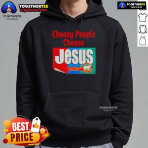 Top Choosy People Choose Jesus retro hoodie featuring vibrant graphics and a comfortable fit for stylish believers.