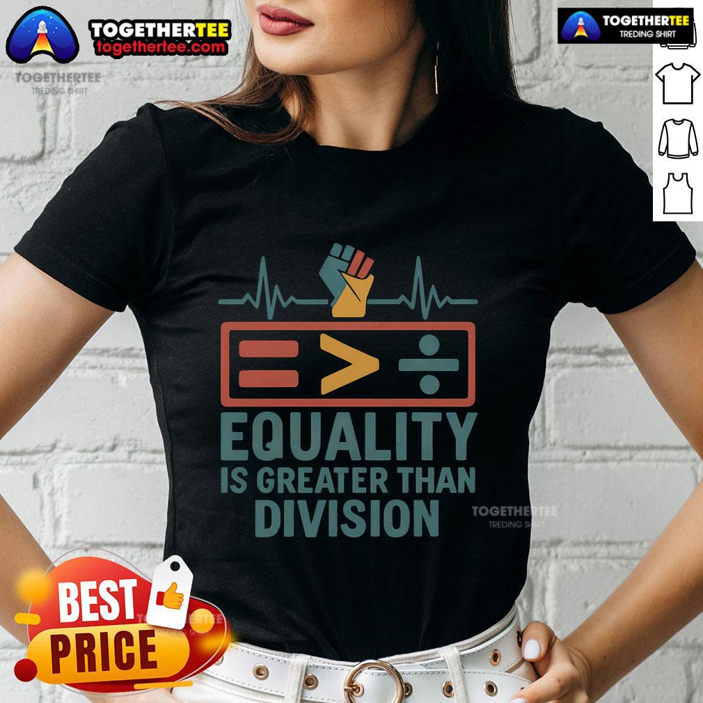 Premium ladies tee featuring 'Equality is Greater Than Division' graphic, promoting unity and social justice.