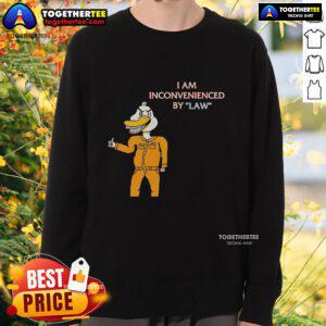 Alt Text: Top I Am Inconvenienced By Law Duck Sweatshirt featuring a quirky duck graphic in a cozy design for casual wear.
