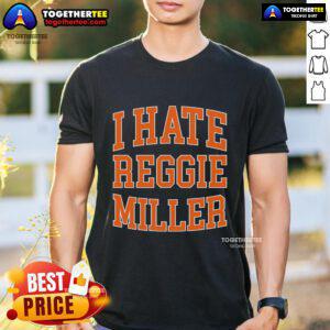 Top I Hate Reggie Miller T-Shirt featuring bold graphics and vibrant colors, perfect for sports fans and collectors.