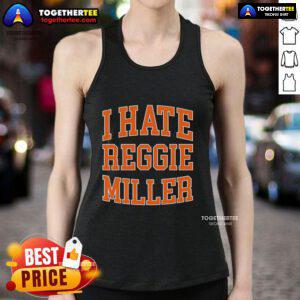 Top I Hate Reggie Miller Tank Top featuring bold text design for basketball fans who dislike the NBA star.