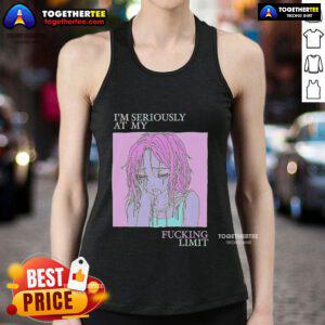 Trendy tank top with 'I'm Seriously At My F*cking Limit' graphic, perfect for expressing frustration in casual style.