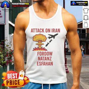 Hot Trump strike attack on Iran: Fordow, Natanz, Esfahan tank top design featuring bold graphics and patriotic themes.